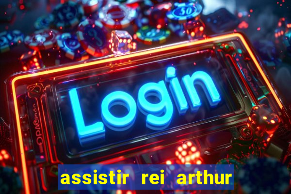 assistir rei arthur 2004 topflix